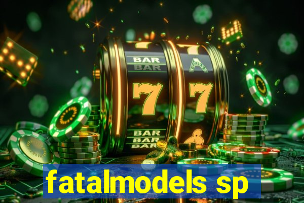 fatalmodels sp